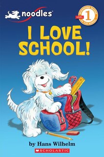 Couverture_Noodles: I Love School (Scholastic Reader, Level 1)