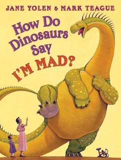Front cover_How Do Dinosaurs Say I'm Mad?