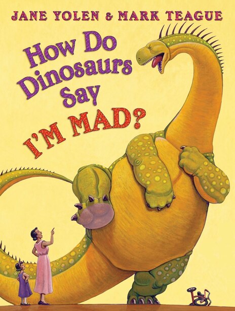 How Do Dinosaurs Say I'm Mad? by Jane Yolen