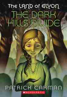 The Dark Hills Divide: The Land of Elyon Book 1 by Patrick Carman