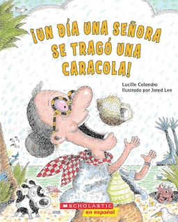 Front cover_¡Un día una señora se tragó una caracola! (There Was an Old Lady Who Swallowed a Shell!)