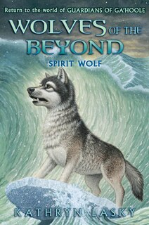 Front cover_Spirit Wolf (Wolves of the Beyond #5)