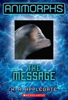 Couverture_The Message (animorphs #4)