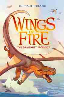 The Dragonet Prophecy (wings Of Fire #1) by Tui T. Sutherland