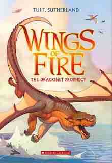 The Dragonet Prophecy (wings Of Fire #1) by Tui T. Sutherland