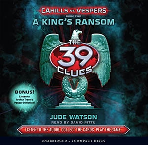 A King's Ransom (The 39 Clues: Cahills vs. Vespers, Book 2) (Unabridged edition)