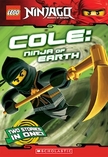 Couverture_Cole, Ninja Of Earth (lego Nnjago: Chapter Book)