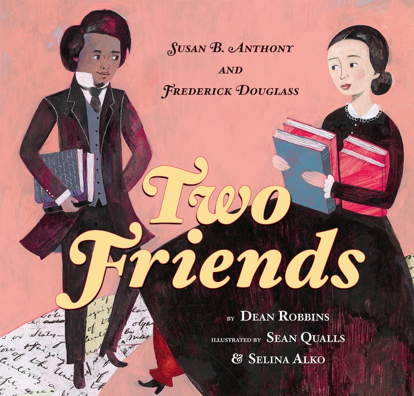 Front cover_Two Friends: Susan B. Anthony and Frederick Douglass