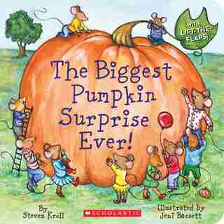 The Biggest Pumpkin Surprise Ever by Steven Kroll