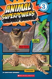 Front cover_Animal Superpowers (scholastic Reader, Level 3)