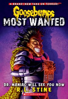 Dr. Maniac Will See You Now (goosebumps Most Wanted #5)