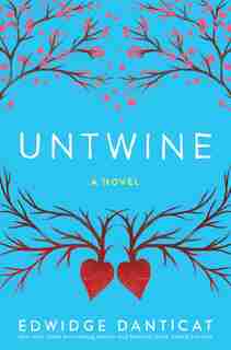 Untwine by EDWIDGE DANTICAT