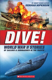 Couverture_Dive! World War II Stories of Sailors & Submarines in the Pacific (Scholastic Focus)