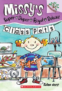 Front cover_Class Pets: A Branches Book (Missy's Super Duper Royal Deluxe #2)