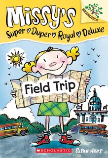 Field Trip: A Branches Book (Missy's Super Duper Royal Deluxe #4)
