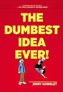 Front cover_The Dumbest Idea Ever!: A Graphic Novel