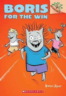 Front cover_Boris for the Win: A Branches Book (Boris #3)