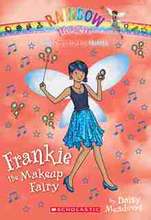 Rainbow Magic: The Superstar Fairies #5: Frankie the Makeup Fairy: A Rainbow Magic Book de Daisy Meadows