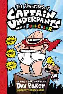 The Adventures of Captain Underpants: Color Edition (Captain Underpants #1) (Color Edition) by Dav Pilkey