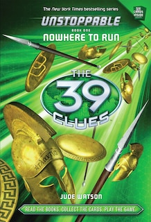 Front cover_Nowhere to Run (The 39 Clues: Unstoppable, Book 1)