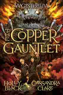 The Copper Gauntlet (magisterium #2): Null by Holly Black