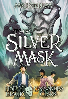 Front cover_The Silver Mask (Magisterium #4)