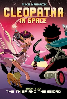 Front cover_The Thief And The Sword (cleopatra In Space #2)