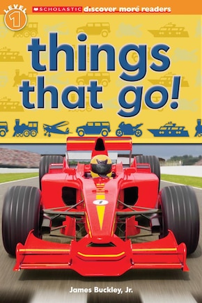 Things That Go! (scholastic Discover More Reader Level 1)