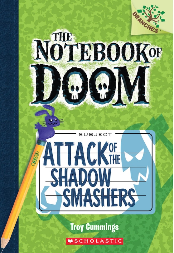 Front cover_Attack of the Shadow Smashers: A Branches Book (The Notebook of Doom #3)
