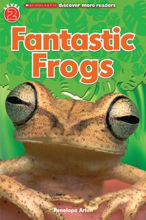 Front cover_Fantastic Frogs (scholastic Discover More Reader, Level 2)