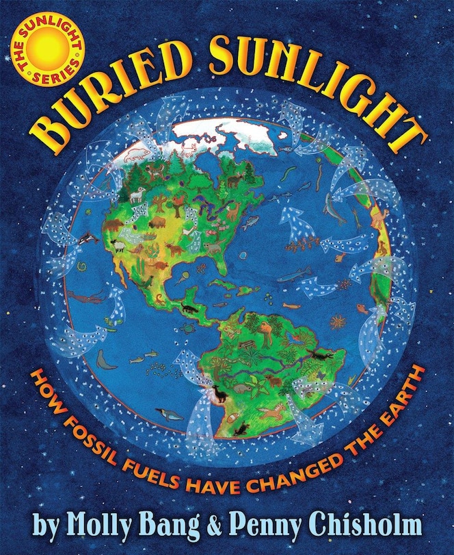 Front cover_Buried Sunlight: How Fossil Fuels Have Changed the Earth