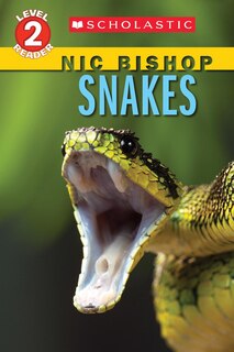 Front cover_Snakes (Nic Bishop: Scholastic Reader, Level 2)