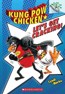 Couverture_Let's Get Cracking!: A Branches Book (Kung Pow Chicken #1)