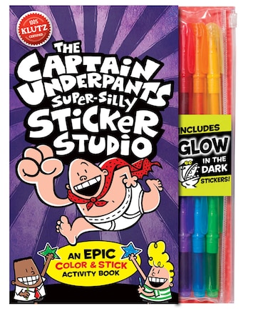 The Captain Underpants Super-Silly Sticker Studio: An EPIC Color & Stick Activity Book