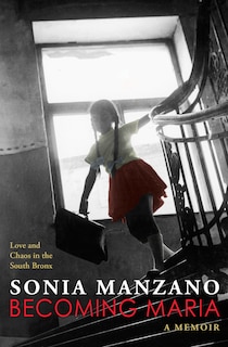 Couverture_Becoming Maria: Love and Chaos in the South Bronx