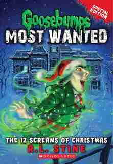 The 12 Screams of Christmas (Goosebumps Most Wanted Special Edition #2) de R. L. Stine