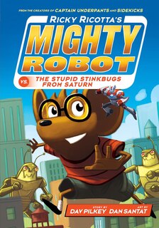 Front cover_Ricky Ricotta's Mighty Robot vs. the Stupid Stinkbugs from Saturn (Ricky Ricotta's Mighty Robot #6) (Library Edition)