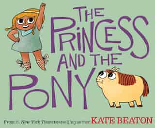 The Princess and the Pony by Kate Beaton