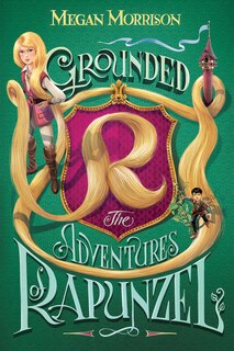 Couverture_Grounded: The Adventures Of Rapunzel (tyme #1)