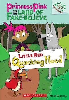 Front cover_Little Red Quacking Hood: A Branches Book (Princess Pink and the Land of Fake-Believe #2)