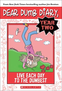 Couverture_Dear Dumb Diary Year Two #6: Live Each Day to the Dumbest