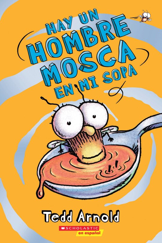 Front cover_Hay un Hombre Mosca en mi sopa (There's a Fly Guy In My Soup)