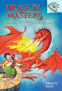 Power of the Fire Dragon: A Branches Book (Dragon Masters #4) (Library Edition) by Tracey West