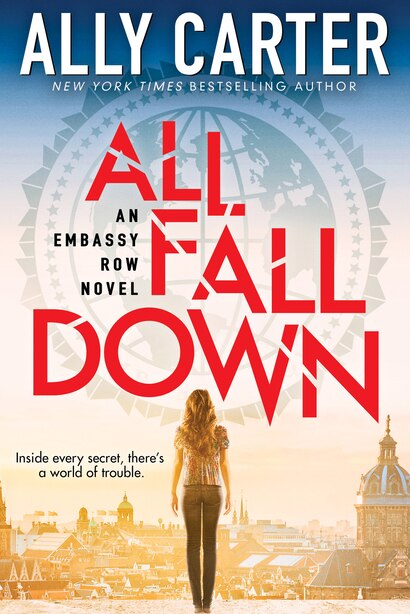 All Fall Down (embassy Row, Book 1): Book One Of Embassy Row by Ally Carter