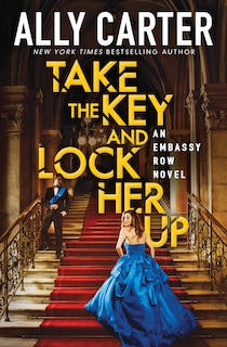 Front cover_Take The Key And Lock Her Up (embassy Row, Book 3)
