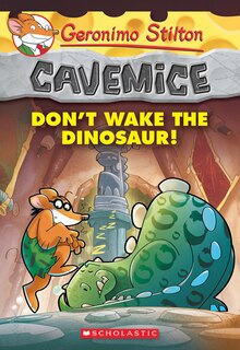 Front cover_Don't Wake the Dinosaur! (Geronimo Stilton Cavemice #6)