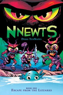 Front cover_Escape from the Lizzarks: A Graphic Novel (Nnewts #1)