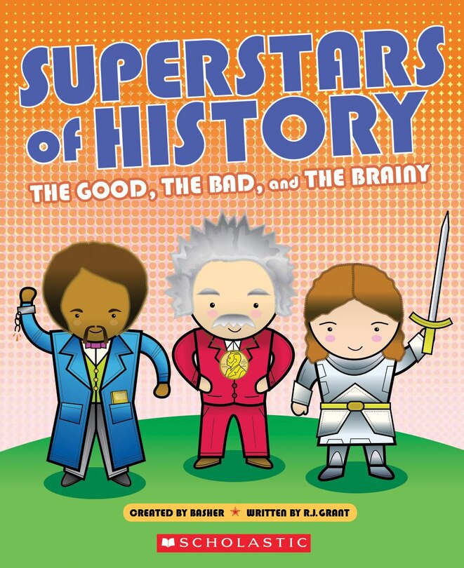 Couverture_Superstars of History: The Good, The Bad, and the Brainy