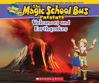 Front cover_The Magic School Bus Presents: Volcanoes & Earthquakes: A Nonfiction Companion to the Original Magic School Bus Series