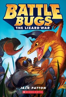 Front cover_The Lizard War (Battle Bugs #1)